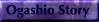 Ogashio Story